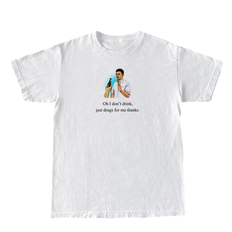 I Don'T Drink Women Funny Meme T Shirt Egirl Grunge Graphic Tees Unisex Hipsters Cotton Short Sleeve Fashion T-Shirts Clothes