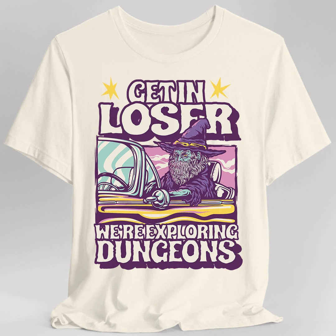Funny Dnd Shirt - Get in Loser