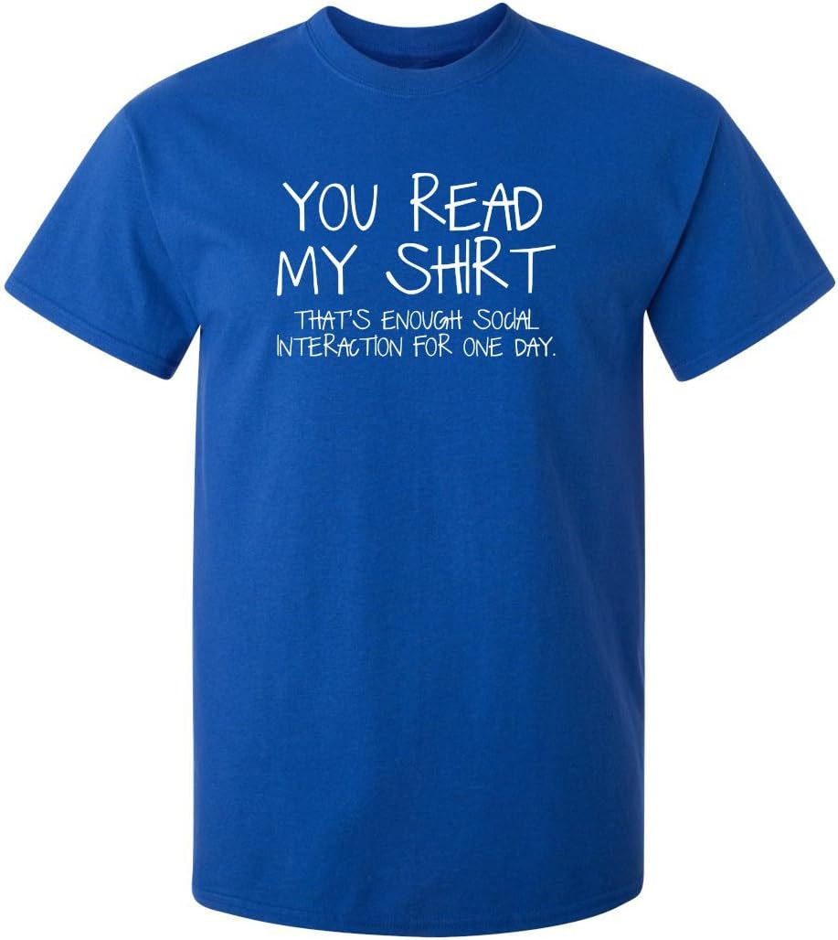 You Read My Shirt Thats Enough Graphic Novelty Sarcastic Funny T Shirt