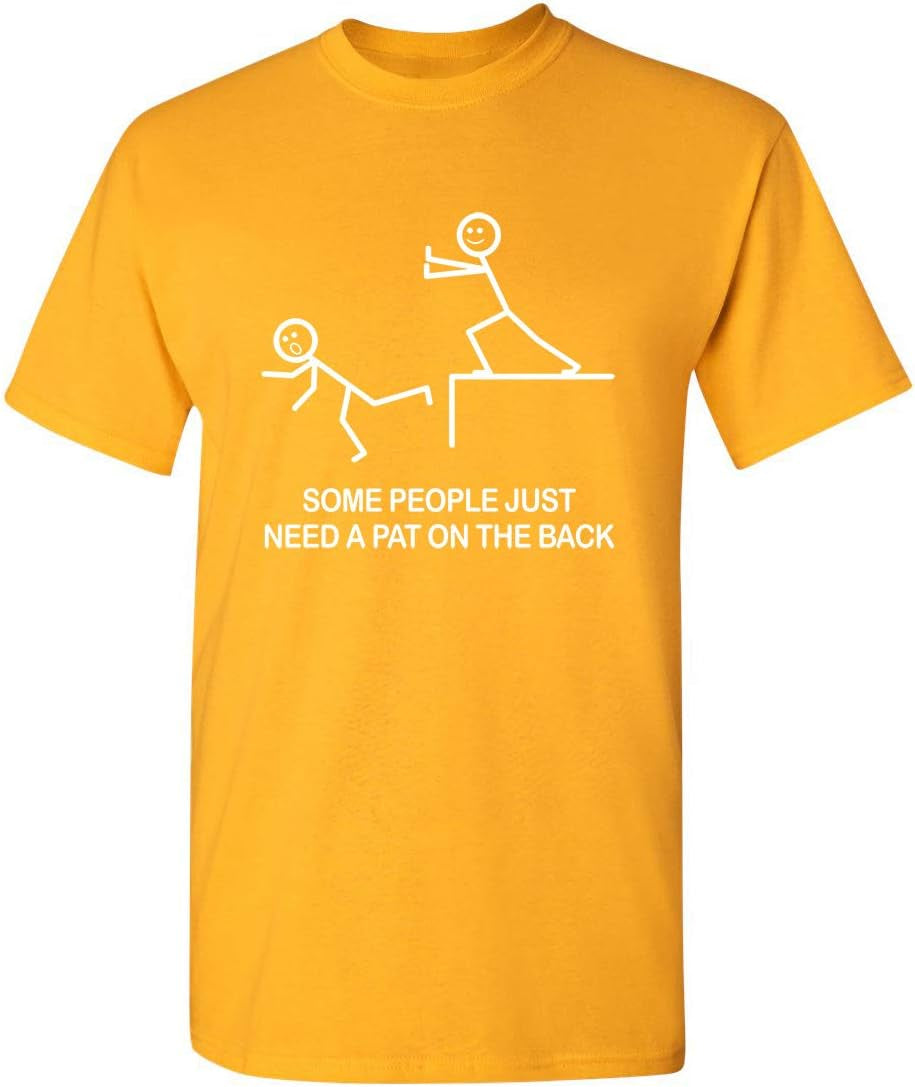 Some People Just Need a Pat on the Back Graphic Novelty Sarcastic Funny T Shirt