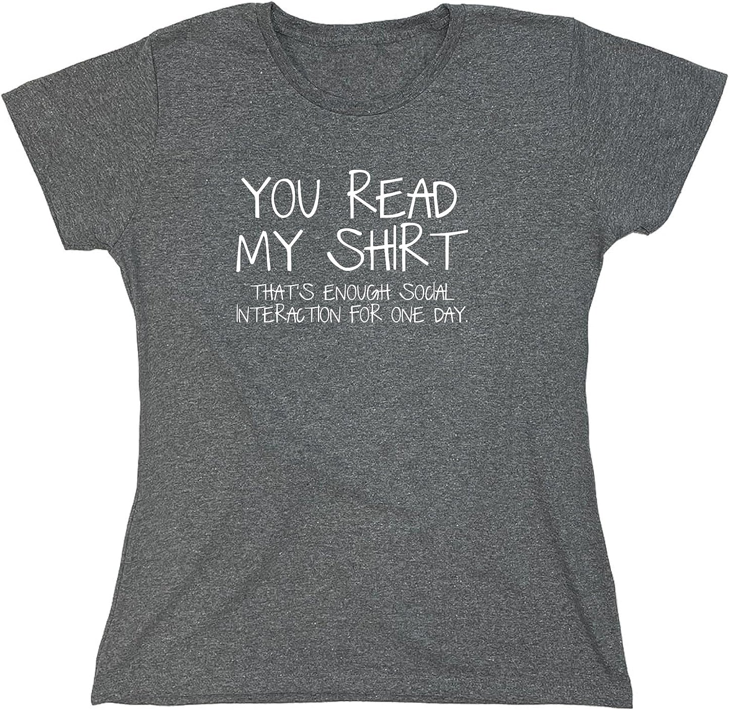 You Read My Shirt Thats Enough Graphic Novelty Sarcastic Funny T Shirt