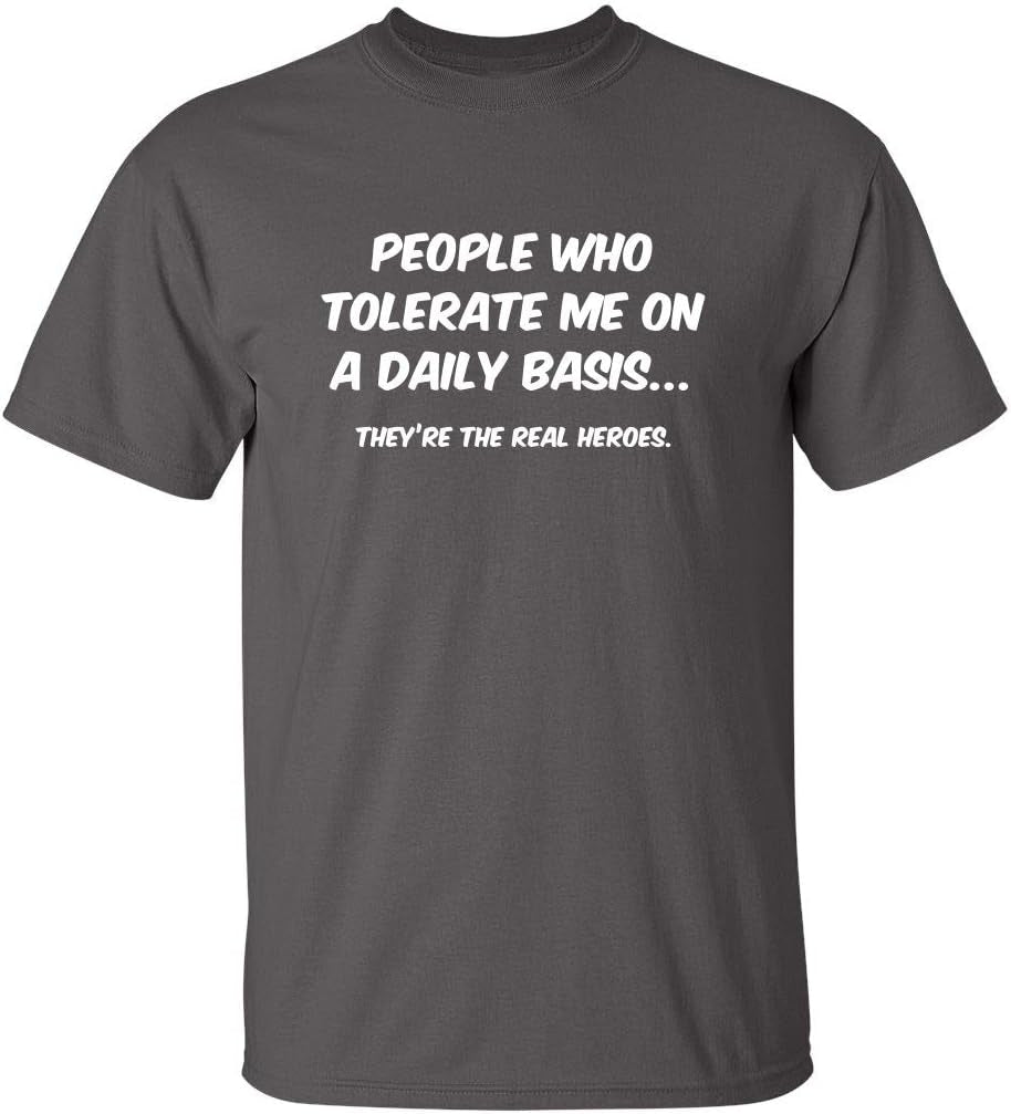 People Who Tolerate Me on a Daily Basis Sarcastic Funny T Shirt