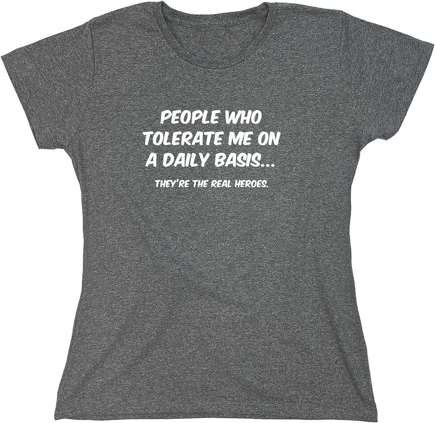 People Who Tolerate Me on a Daily Basis Sarcastic Funny T Shirt