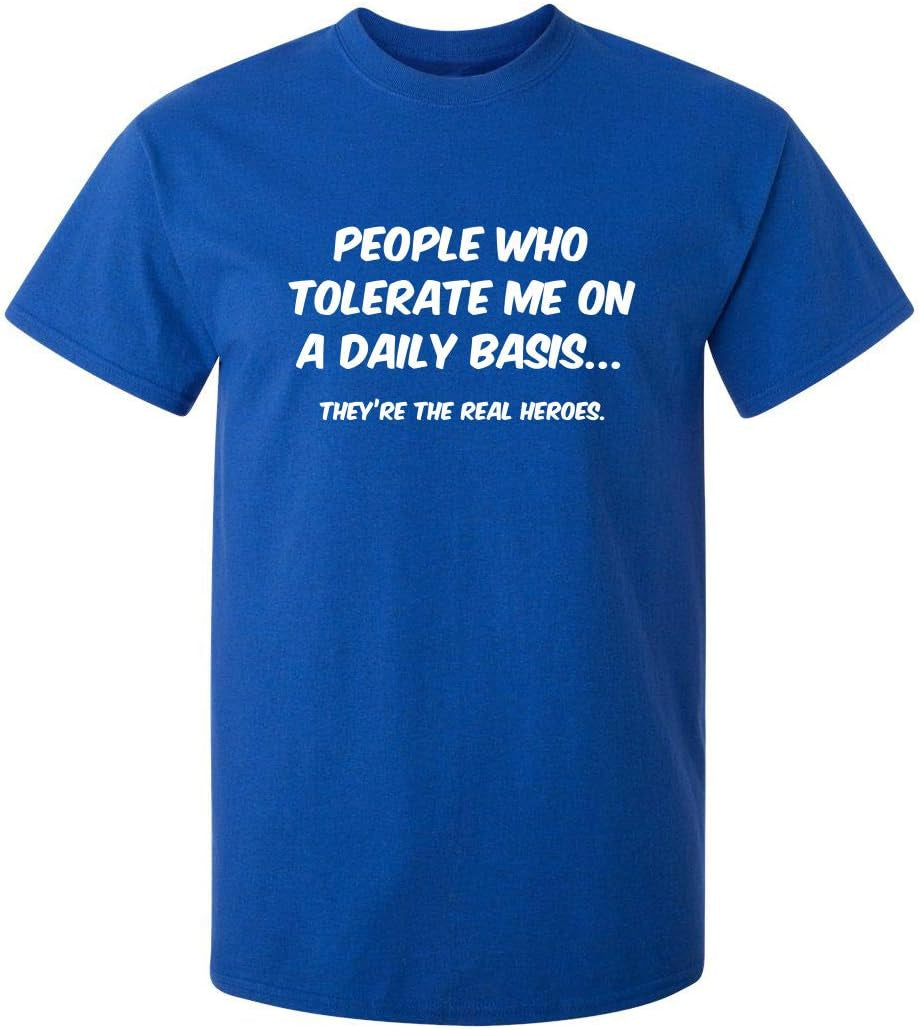 People Who Tolerate Me on a Daily Basis Sarcastic Funny T Shirt