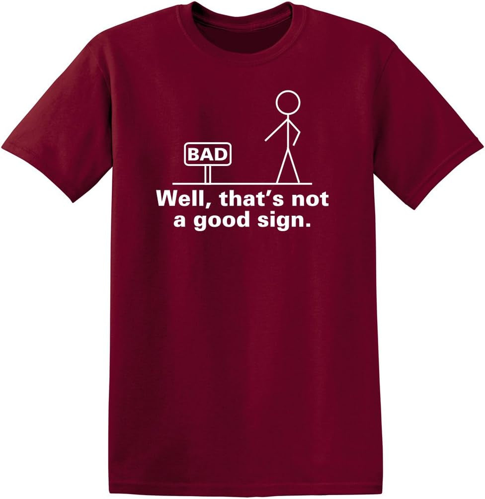 Not a Good Sign Stick Figure Graphic Novelty Sarcastic Funny Gag Gift T Shirt
