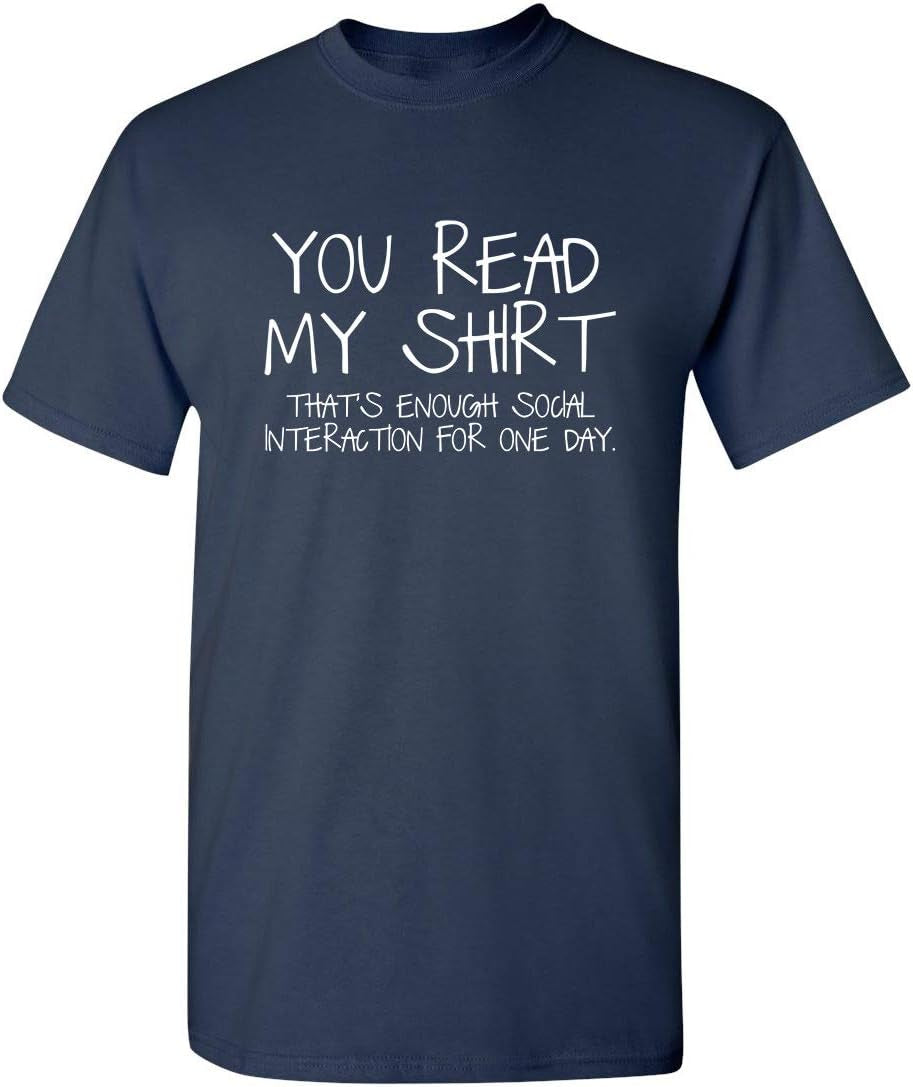 You Read My Shirt Thats Enough Graphic Novelty Sarcastic Funny T Shirt