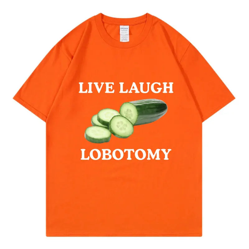 Live Laugh Lobotomy Cucumber Funny Meme T-Shirt Men Women Creativity Humor T Shirt Oversized Pure Cotton Casual Tops Streetwear