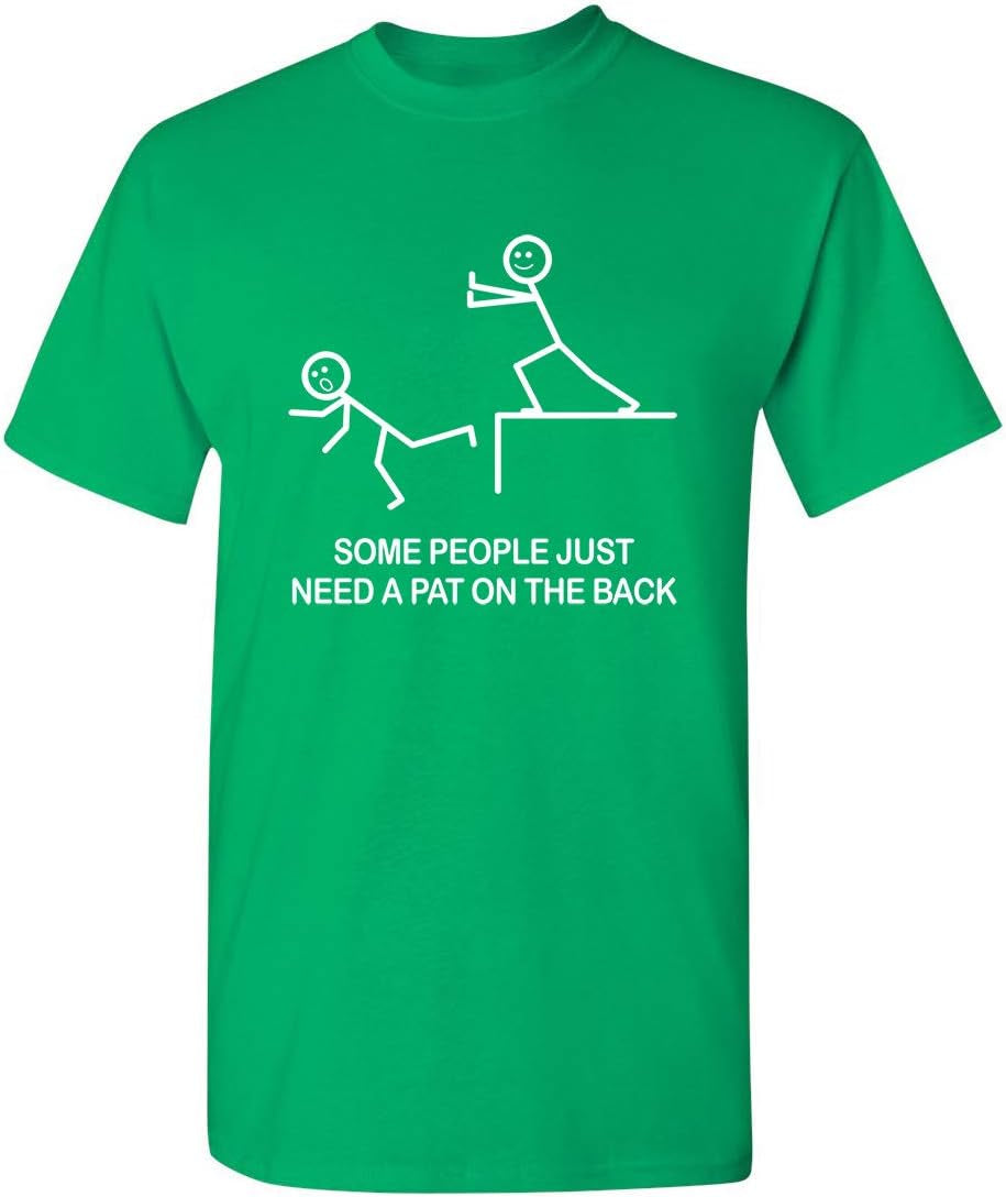 Some People Just Need a Pat on the Back Graphic Novelty Sarcastic Funny T Shirt