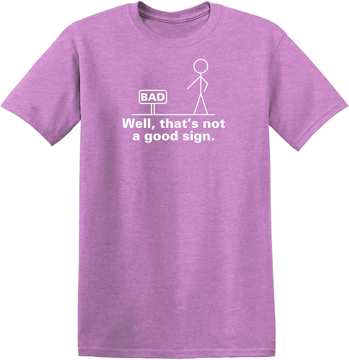 Not a Good Sign Stick Figure Graphic Novelty Sarcastic Funny Gag Gift T Shirt