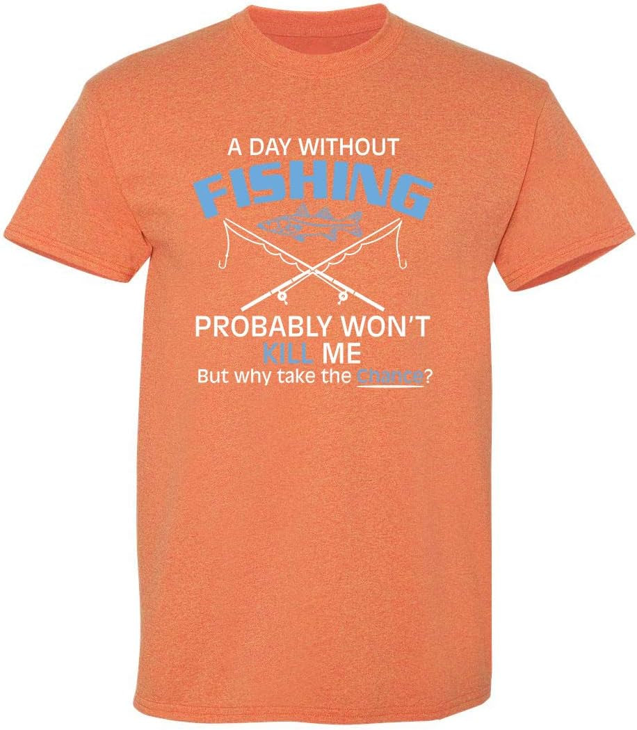 A Day without Fishing Graphic Sarcastic Funny T Shirt
