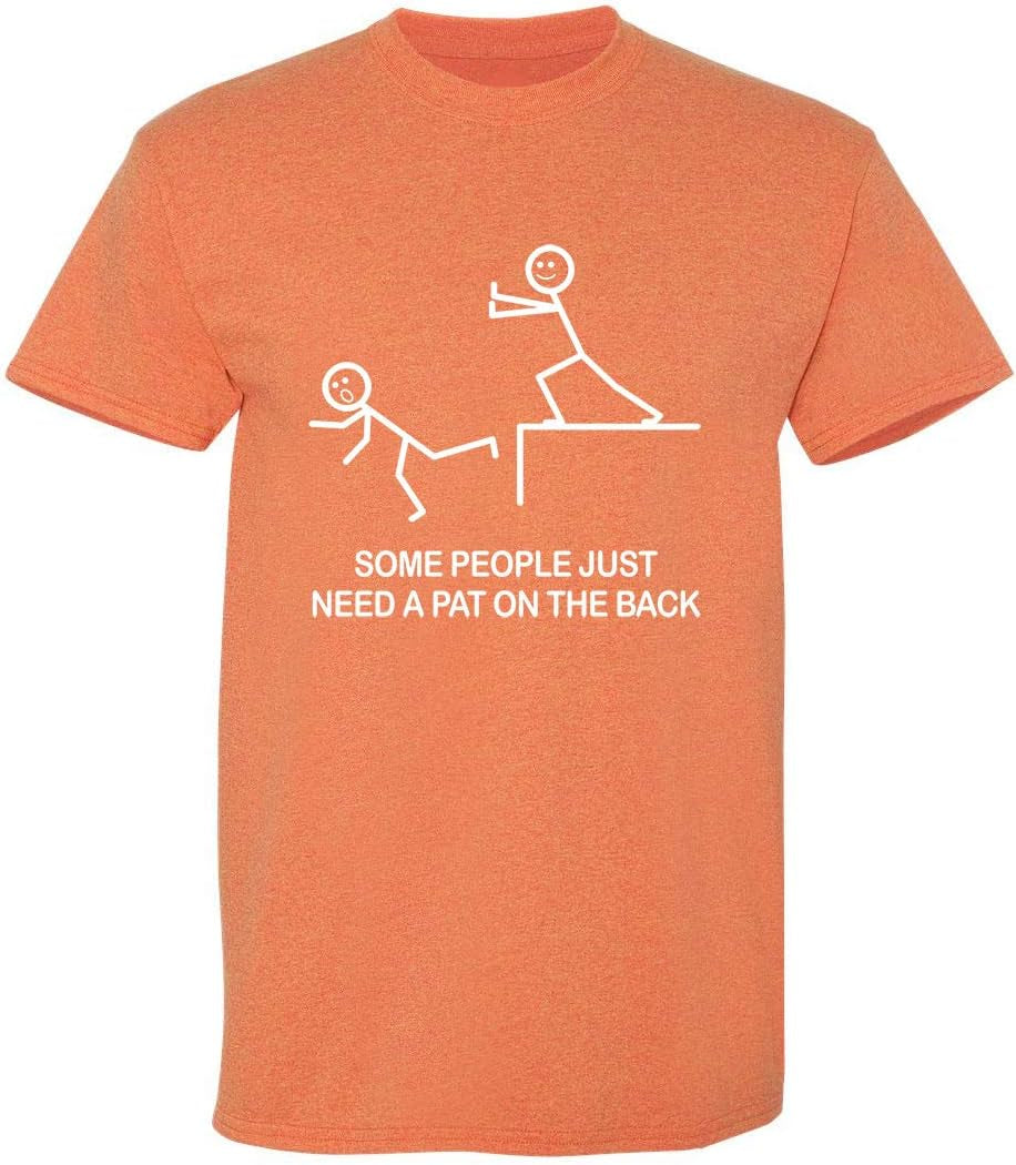 Some People Just Need a Pat on the Back Graphic Novelty Sarcastic Funny T Shirt
