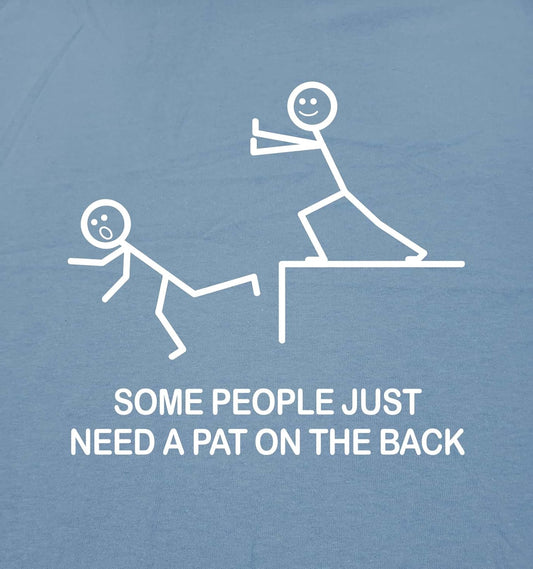 Some People Just Need a Pat on the Back Graphic Novelty Sarcastic Funny T Shirt