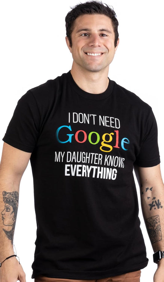 My Daughter Knows Everything | Funny Dad Father Joke T-Shirt