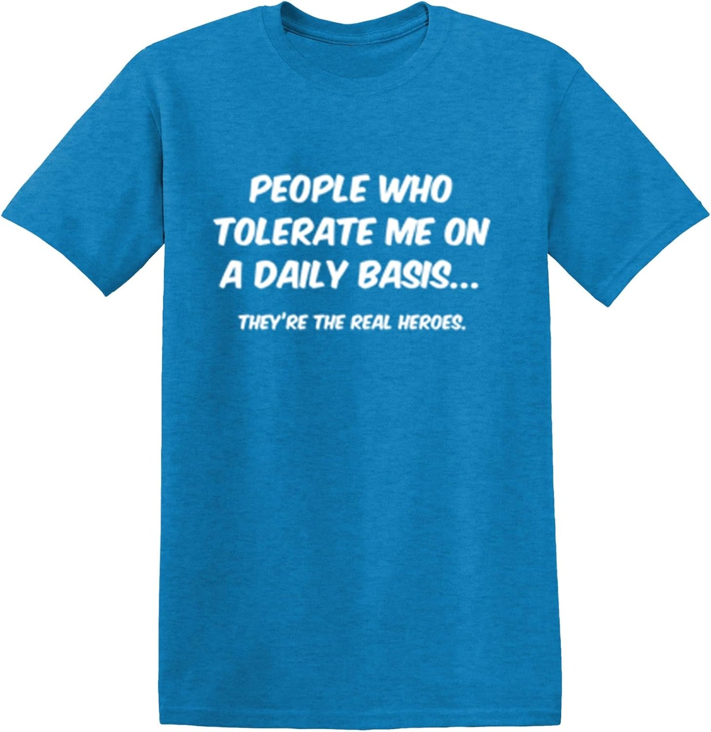 People Who Tolerate Me on a Daily Basis Sarcastic Funny T Shirt