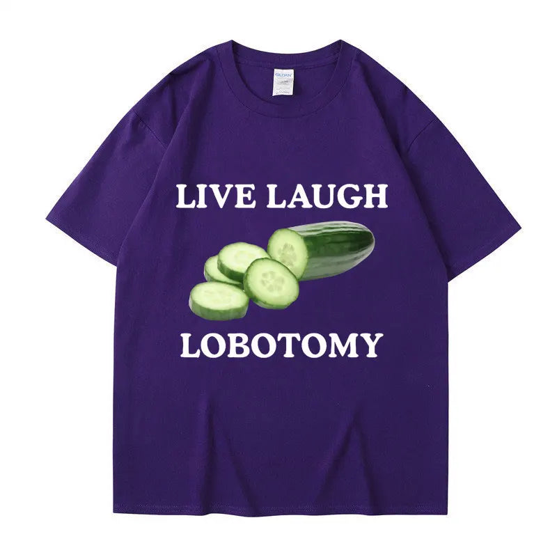 Live Laugh Lobotomy Cucumber Funny Meme T-Shirt Men Women Creativity Humor T Shirt Oversized Pure Cotton Casual Tops Streetwear