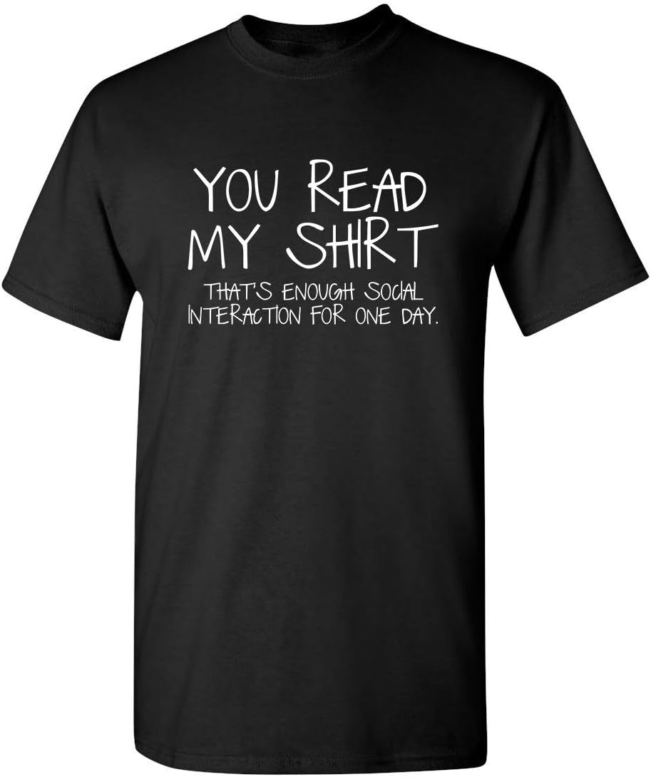 You Read My Shirt Thats Enough Graphic Novelty Sarcastic Funny T Shirt