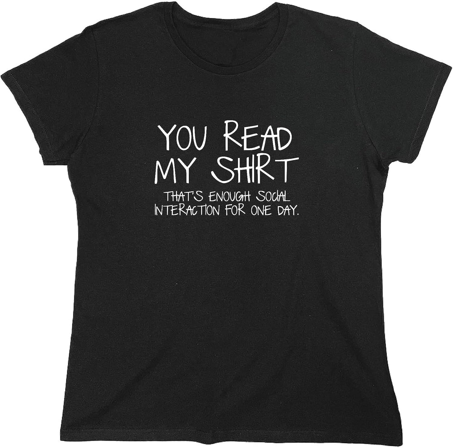 You Read My Shirt Thats Enough Graphic Novelty Sarcastic Funny T Shirt