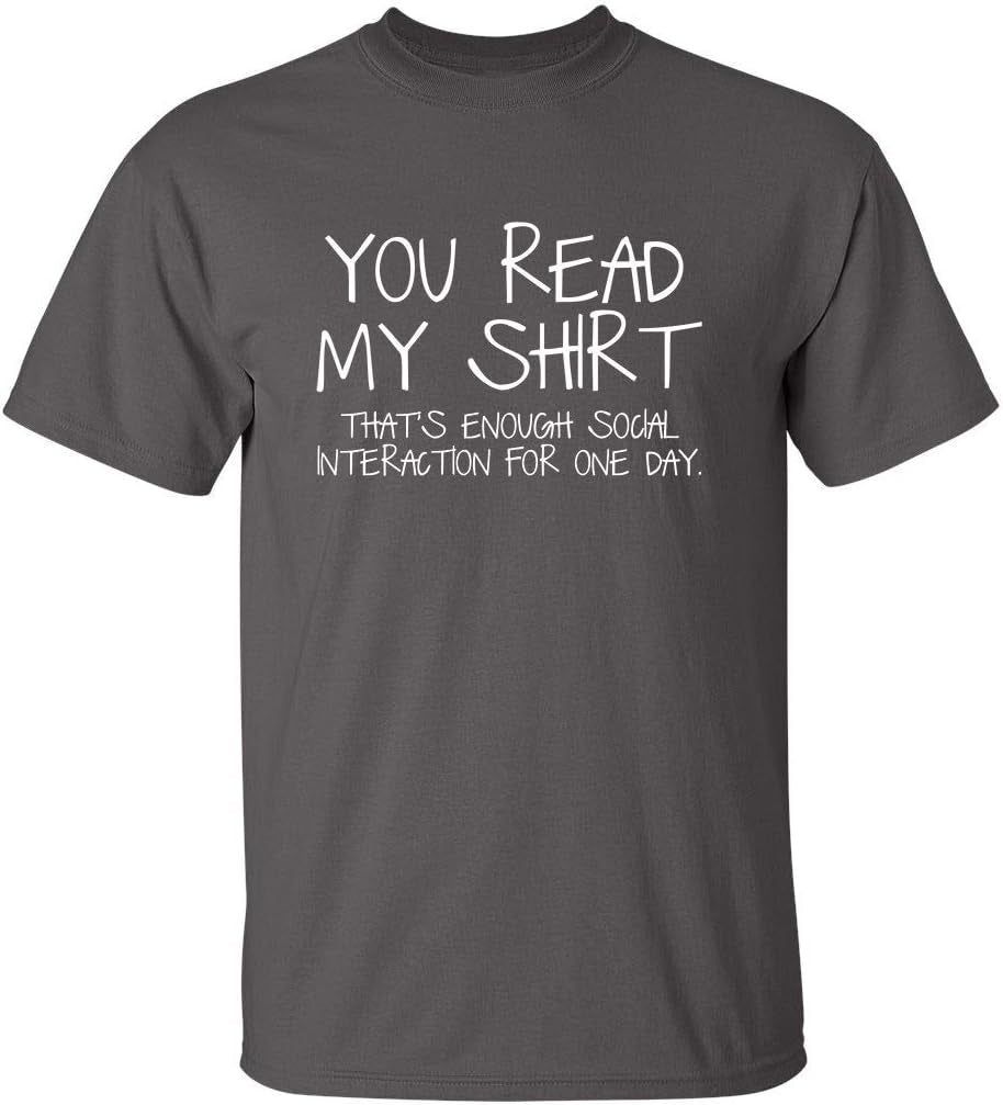 You Read My Shirt Thats Enough Graphic Novelty Sarcastic Funny T Shirt
