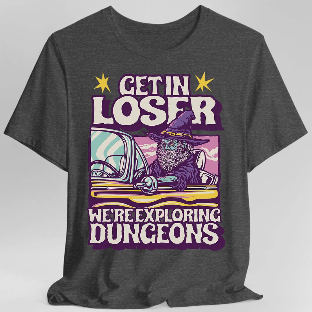Funny Dnd Shirt - Get in Loser