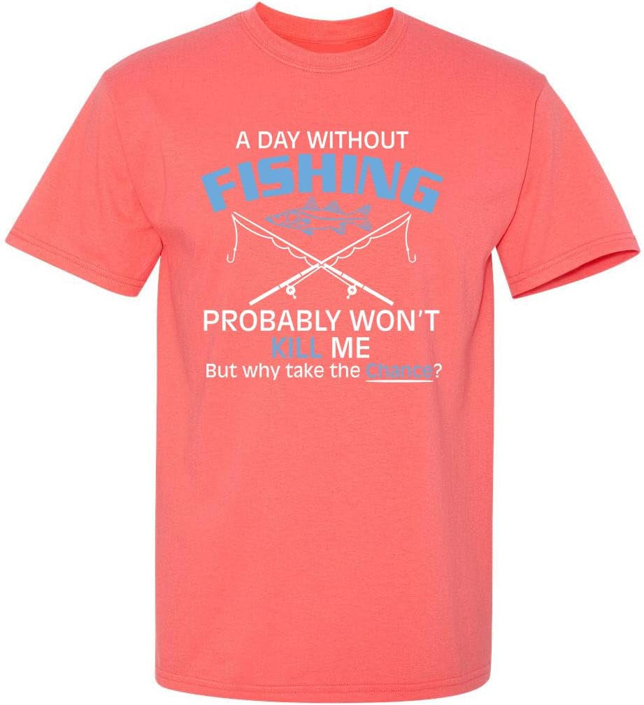 A Day without Fishing Graphic Sarcastic Funny T Shirt