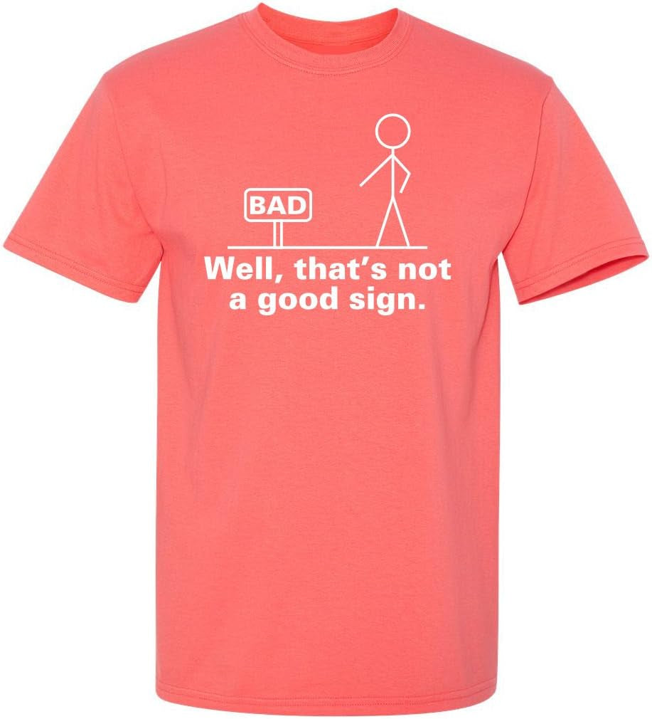 Not a Good Sign Stick Figure Graphic Novelty Sarcastic Funny Gag Gift T Shirt