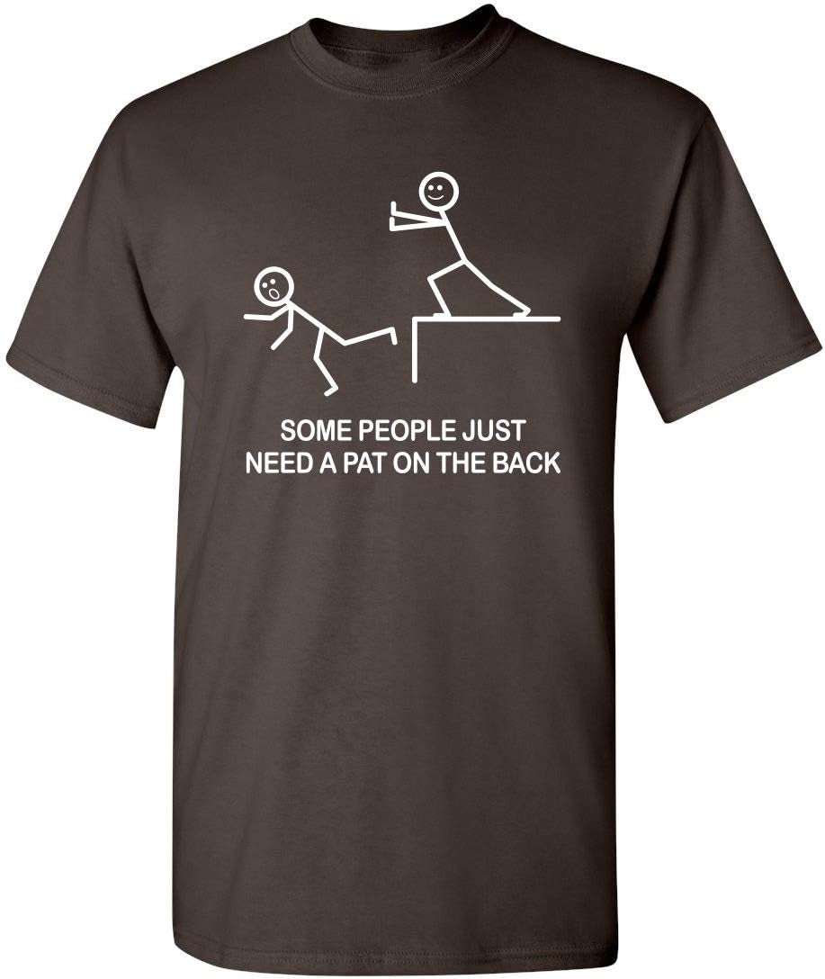 Some People Just Need a Pat on the Back Graphic Novelty Sarcastic Funny T Shirt
