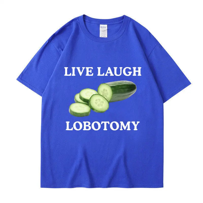 Live Laugh Lobotomy Cucumber Funny Meme T-Shirt Men Women Creativity Humor T Shirt Oversized Pure Cotton Casual Tops Streetwear