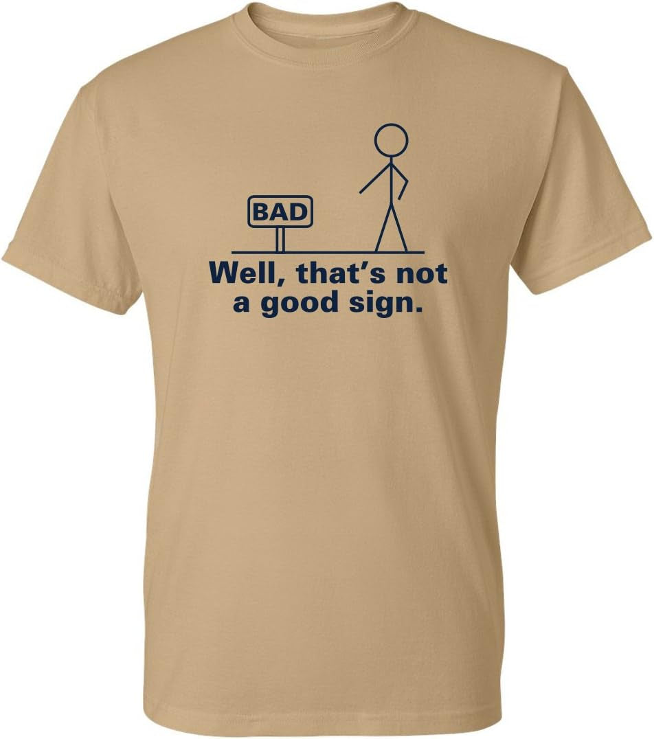 Not a Good Sign Stick Figure Graphic Novelty Sarcastic Funny Gag Gift T Shirt