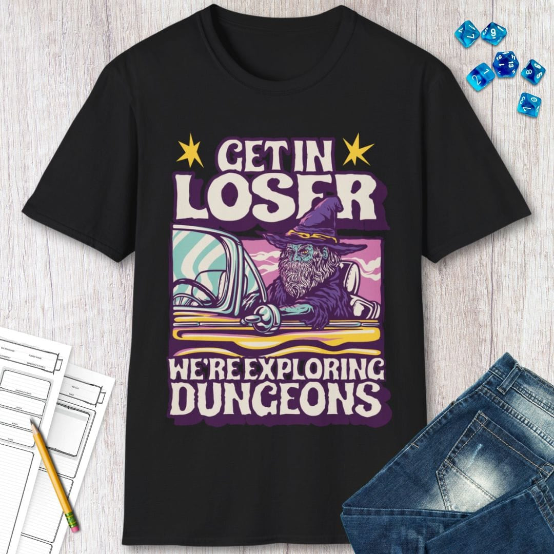 Funny Dnd Shirt - Get in Loser