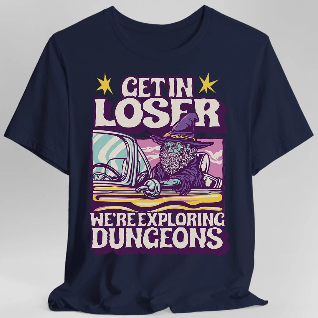 Funny Dnd Shirt - Get in Loser
