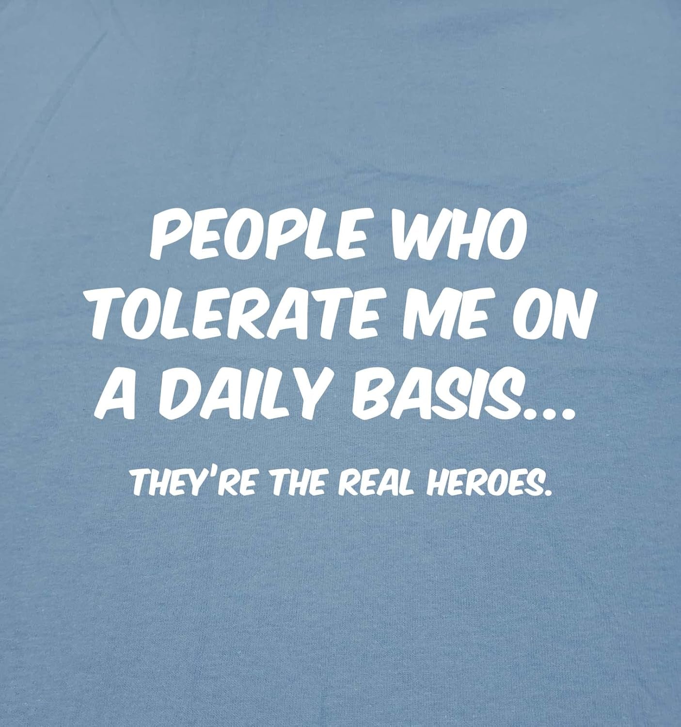 People Who Tolerate Me on a Daily Basis Sarcastic Funny T Shirt