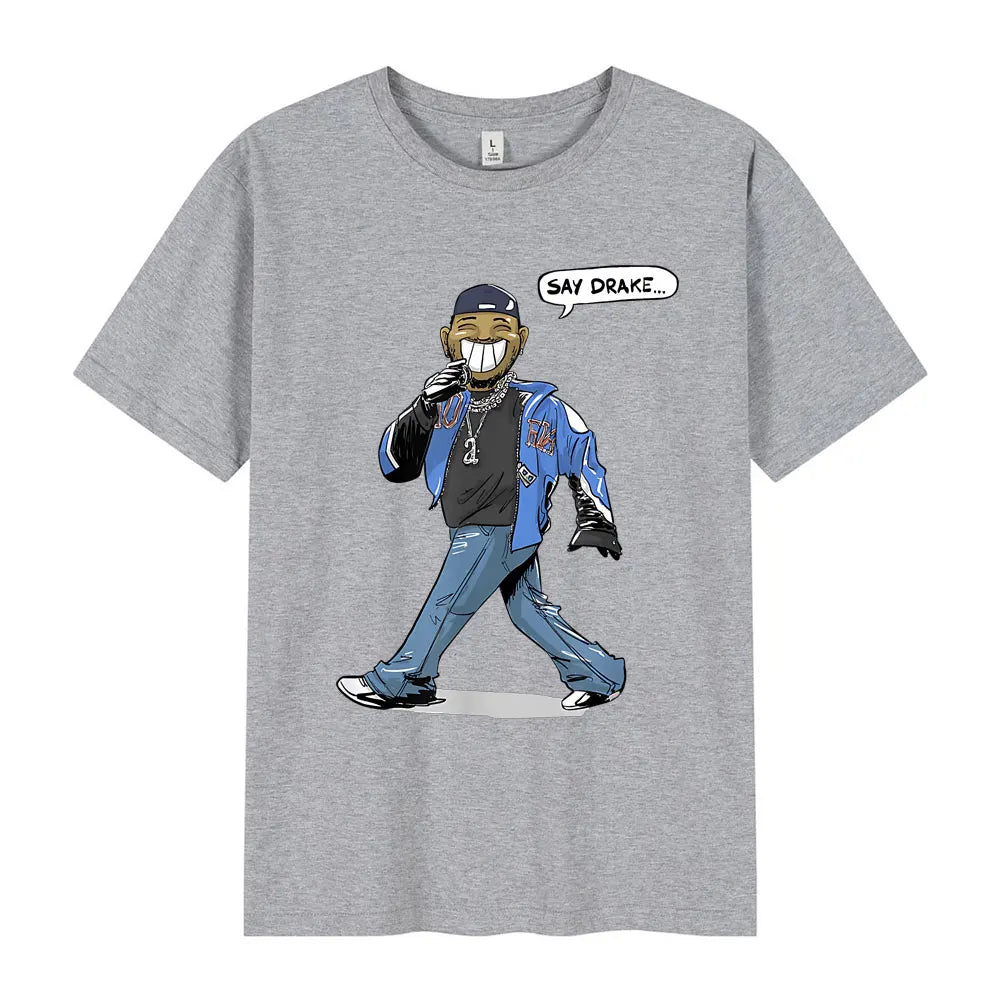 Kendrick Lamar Say Drake Funny Meme T Shirts Men'S Women Fashion Hip Hop Oversized T Shirt Summer Casual Cotton Loose T-Shirts