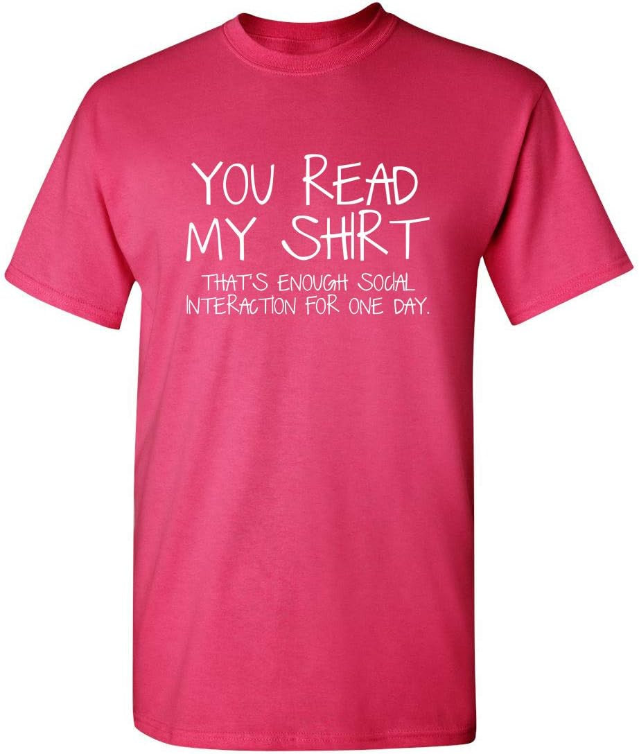 You Read My Shirt Thats Enough Graphic Novelty Sarcastic Funny T Shirt